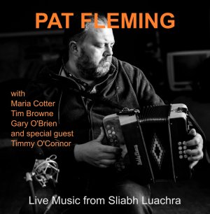 Pat Fleming: Live Music from Sliabh Luachra